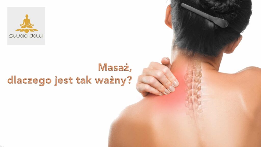 Kobieta trzymająca dłoń na karku i napis „Masaż, dlaczego jest tak ważny?”