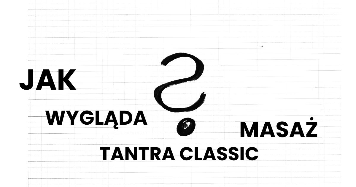 Jak wygląda masaż tantryczny w Studio Dewi? (Tantra Classic)
